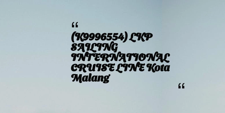 thumbnail for (K9996554) LKP SAILING INTERNATIONAL CRUISE LINE Kota Malang
