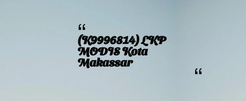 thumbnail for (K9996814) LKP MODIS Kota Makassar