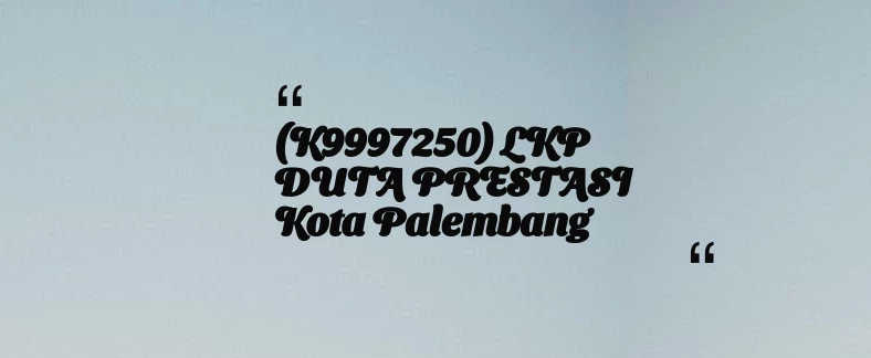 thumbnail for (K9997250) LKP DUTA PRESTASI Kota Palembang