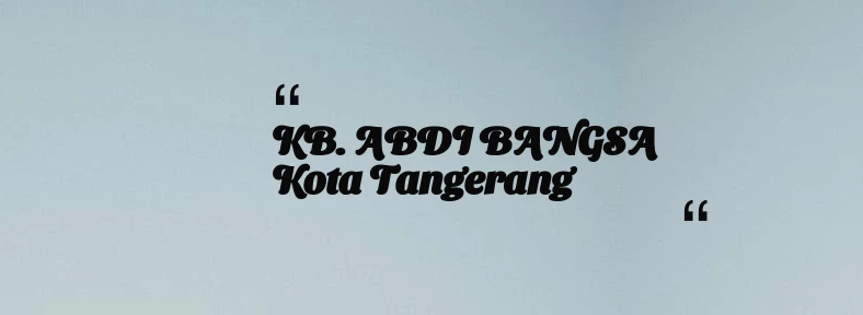 thumbnail for KB. ABDI BANGSA Kota Tangerang