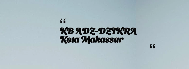 thumbnail for KB ADZ-DZIKRA Kota Makassar