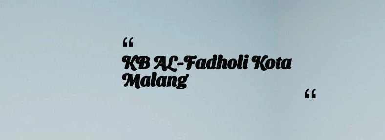thumbnail for KB AL-Fadholi Kota Malang