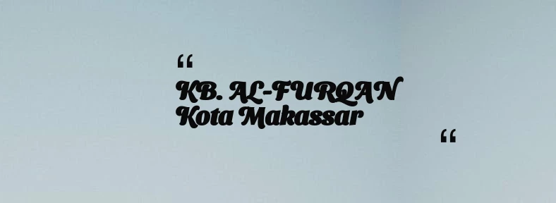 thumbnail for KB. AL-FURQAN Kota Makassar