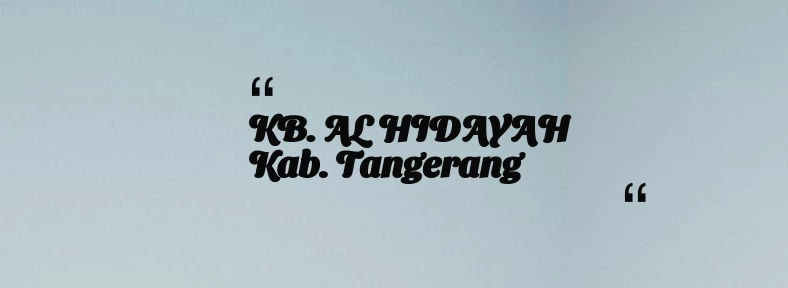 thumbnail for KB. AL HIDAYAH Kab. Tangerang