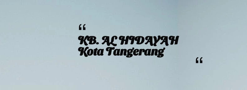 thumbnail for KB. AL HIDAYAH Kota Tangerang