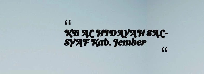 thumbnail for KB AL HIDAYAH SAL-SYAF Kab. Jember