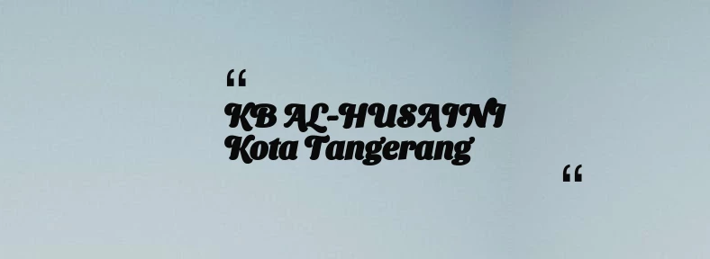 thumbnail for KB AL-HUSAINI Kota Tangerang