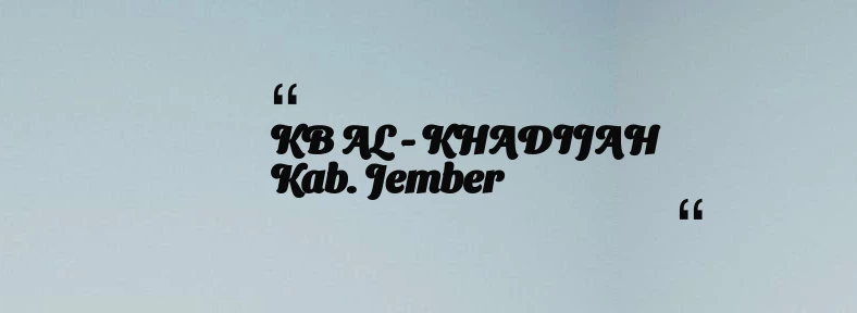 thumbnail for KB AL - KHADIJAH Kab. Jember