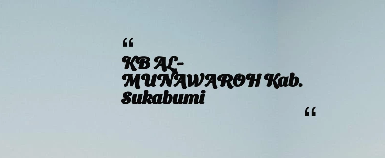 thumbnail for KB AL-MUNAWAROH Kab. Sukabumi