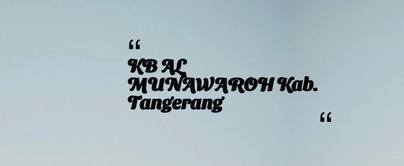 thumbnail for KB AL MUNAWAROH Kab. Tangerang