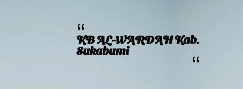 thumbnail for KB AL-WARDAH Kab. Sukabumi