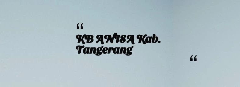 thumbnail for KB ANISA Kab. Tangerang
