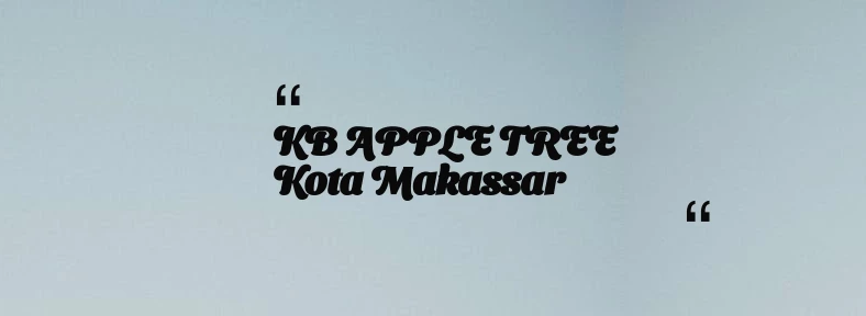 thumbnail for KB APPLE TREE Kota Makassar