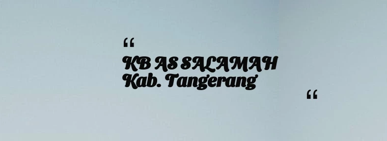 thumbnail for KB AS SALAMAH Kab. Tangerang