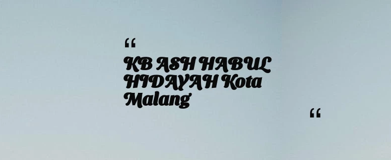 thumbnail for KB ASH HABUL HIDAYAH Kota Malang