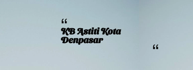 thumbnail for KB Astiti Kota Denpasar