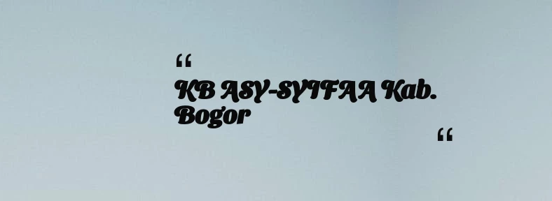 thumbnail for KB ASY-SYIFAA Kab. Bogor