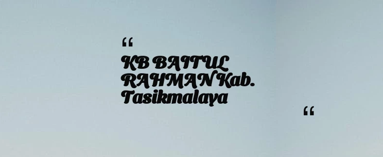thumbnail for KB BAITUL RAHMAN Kab. Tasikmalaya