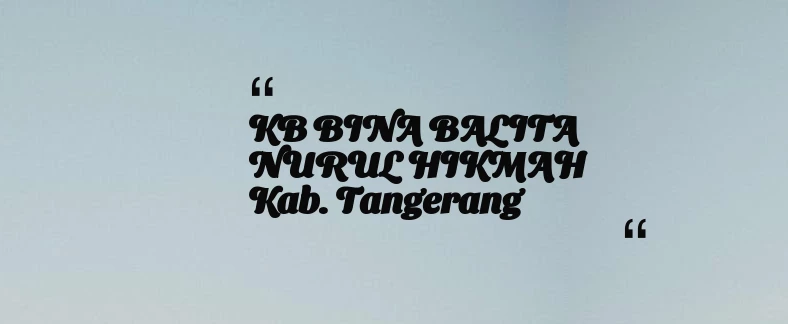 thumbnail for KB BINA BALITA NURUL HIKMAH Kab. Tangerang