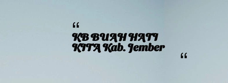 thumbnail for KB BUAH HATI KITA Kab. Jember