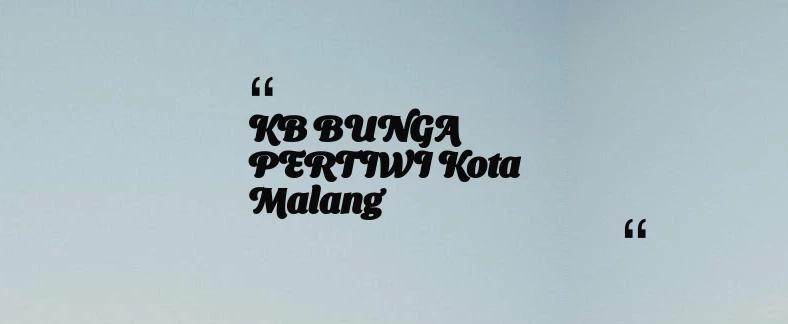 thumbnail for KB BUNGA PERTIWI Kota Malang