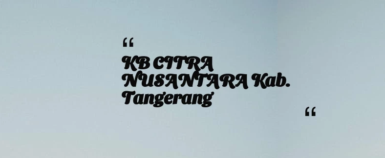 thumbnail for KB CITRA NUSANTARA Kab. Tangerang