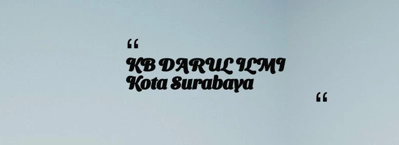 thumbnail for KB DARUL ILMI Kota Surabaya