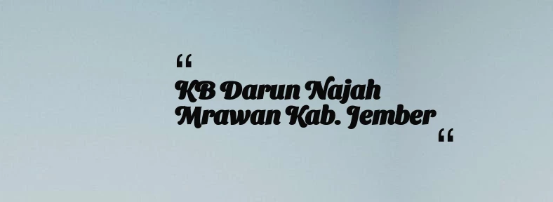 thumbnail for KB Darun Najah Mrawan Kab. Jember