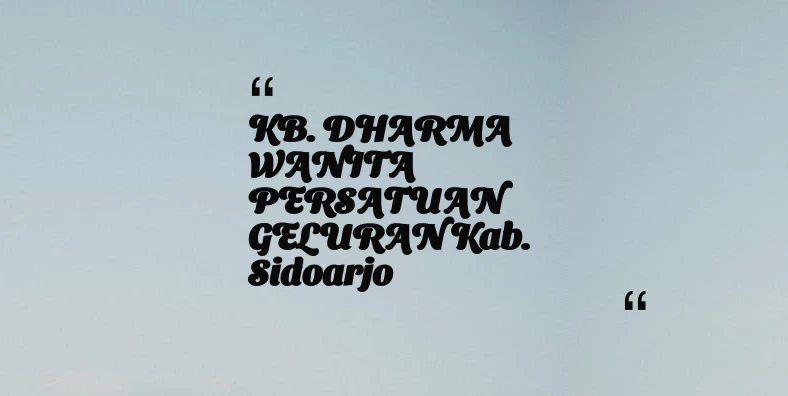 thumbnail for KB. DHARMA WANITA PERSATUAN GELURAN Kab. Sidoarjo