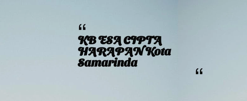 thumbnail for KB ESA CIPTA HARAPAN Kota Samarinda