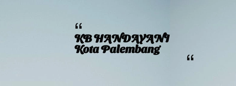 thumbnail for KB HANDAYANI Kota Palembang