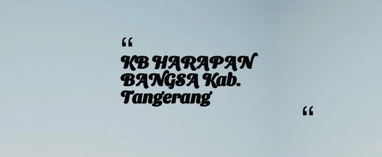 thumbnail for KB HARAPAN BANGSA Kab. Tangerang