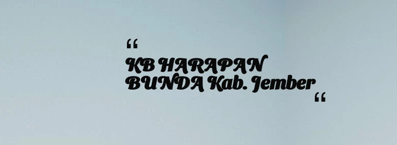 thumbnail for KB HARAPAN BUNDA Kab. Jember