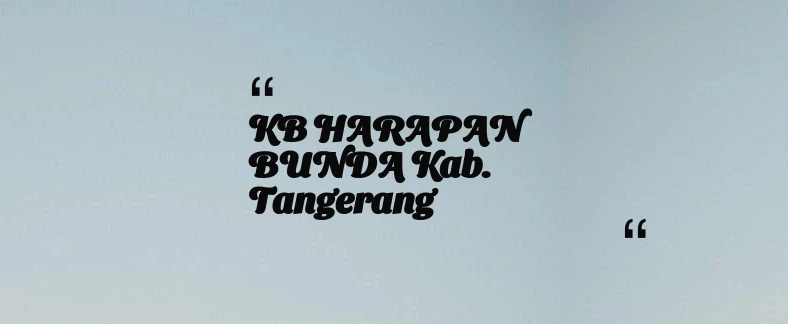 thumbnail for KB HARAPAN BUNDA Kab. Tangerang