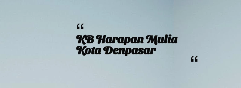 thumbnail for KB Harapan Mulia Kota Denpasar