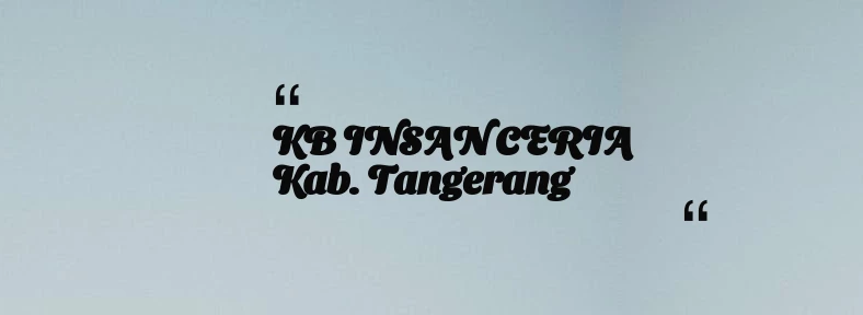 thumbnail for KB INSAN CERIA Kab. Tangerang