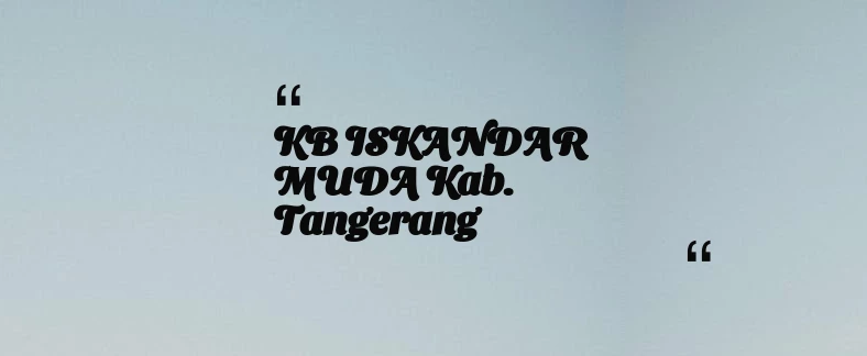 thumbnail for KB ISKANDAR MUDA Kab. Tangerang