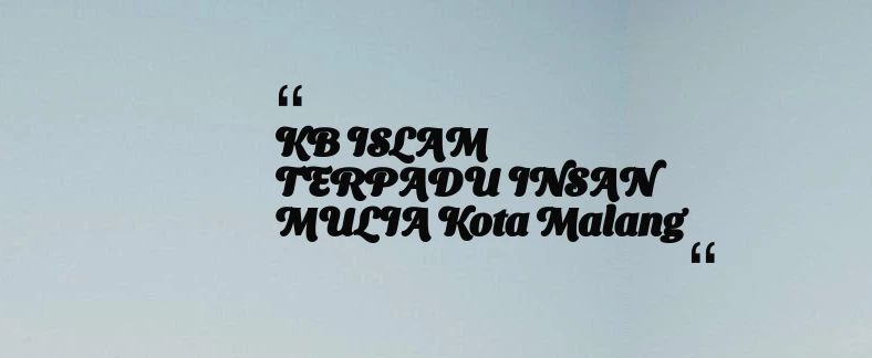 thumbnail for KB ISLAM TERPADU INSAN MULIA Kota Malang