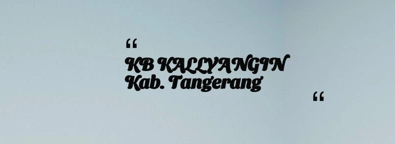 thumbnail for KB KALLYANGIN Kab. Tangerang