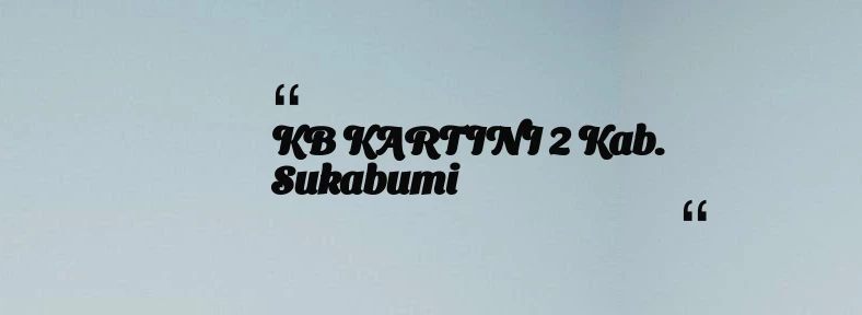 thumbnail for KB KARTINI 2 Kab. Sukabumi