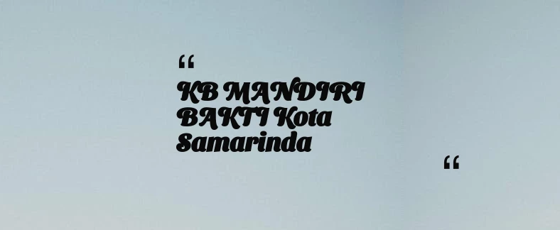 thumbnail for KB MANDIRI BAKTI Kota Samarinda
