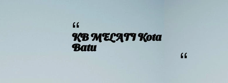 thumbnail for KB MELATI Kota Batu