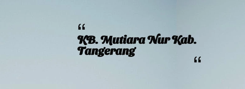 thumbnail for KB. Mutiara Nur Kab. Tangerang
