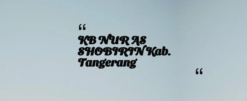 thumbnail for KB NUR AS SHOBIRIN Kab. Tangerang