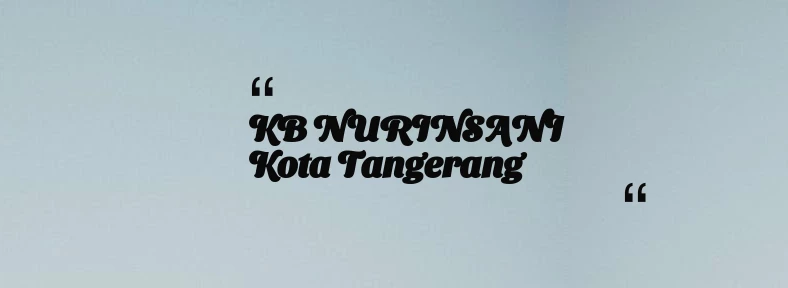 thumbnail for KB NURINSANI Kota Tangerang