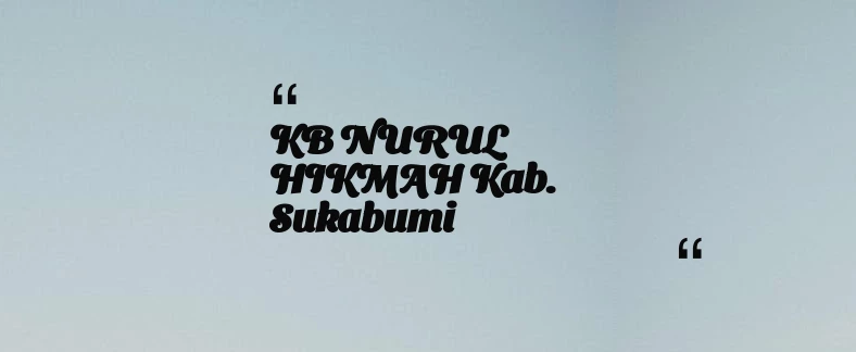 thumbnail for KB NURUL HIKMAH Kab. Sukabumi
