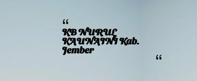 thumbnail for KB NURUL KAUNAINI Kab. Jember