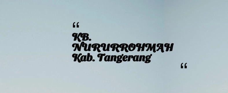 thumbnail for KB. NURURROHMAH Kab. Tangerang