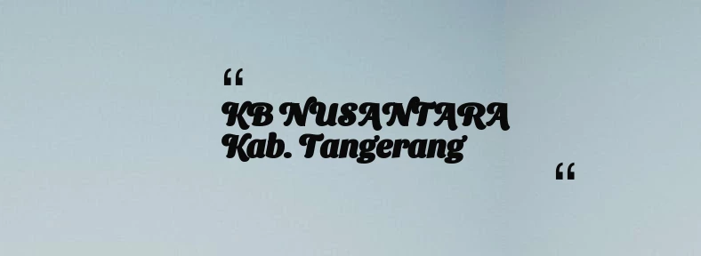 thumbnail for KB NUSANTARA Kab. Tangerang