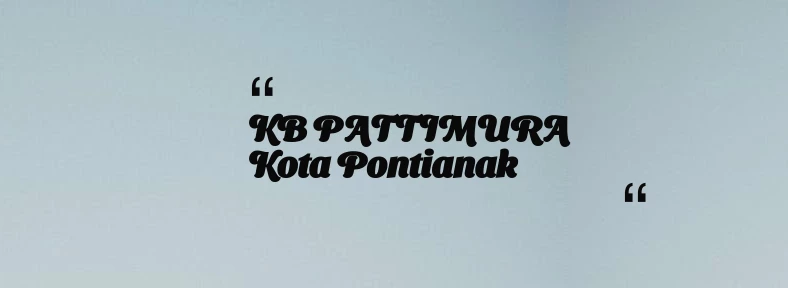 thumbnail for KB PATTIMURA Kota Pontianak
